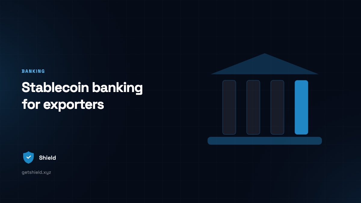 Stablecoin Banking for Exporters: Shield Raises $5M